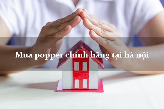 Mua popper chính hãng tại hà nội