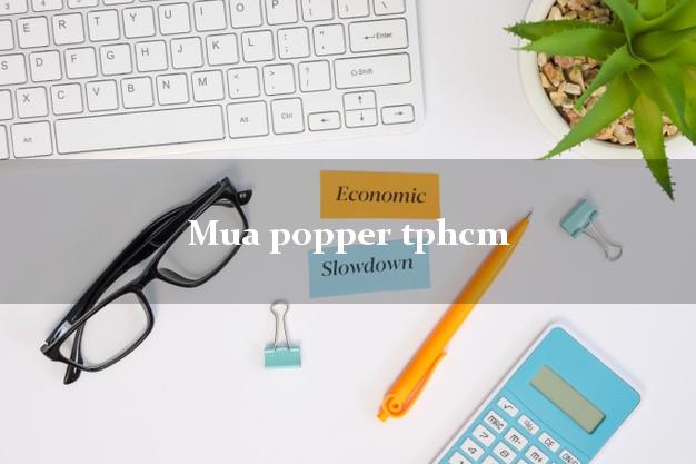Mua popper tphcm