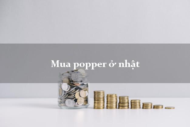 Mua popper ở nhật