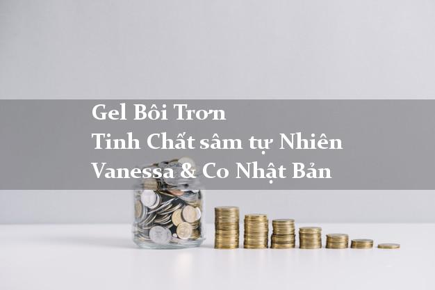 Gel Bôi Trơn Tinh Chất sâm tự Nhiên Vanessa & Co Nhật Bản