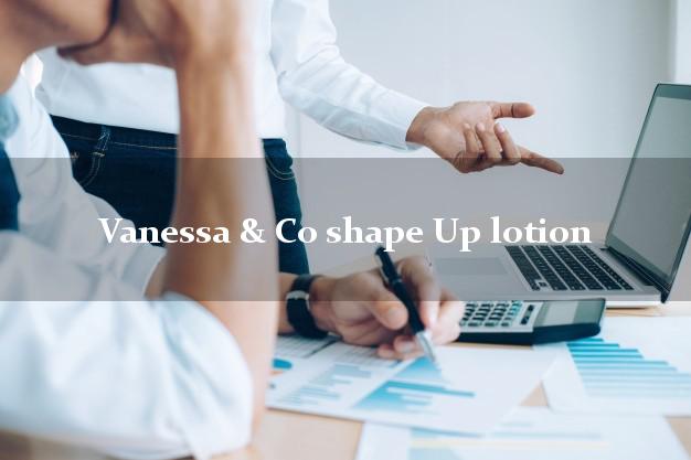 Vanessa & Co shape Up lotion