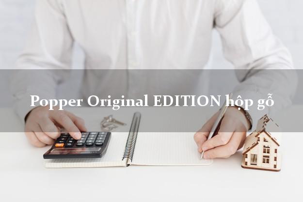 Popper Original EDITION hộp gỗ