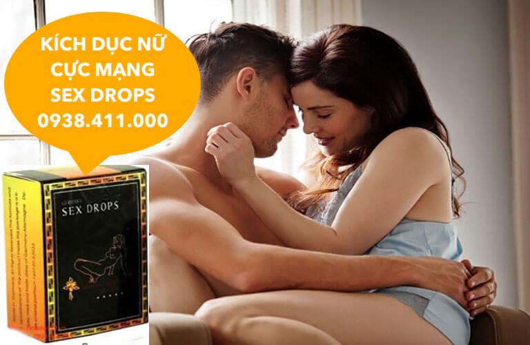  Cửa hàng bán Sex Drops thuốc kích dục nữ lên đỉnh dạng nước không mùi cực mạnh hàng mới về