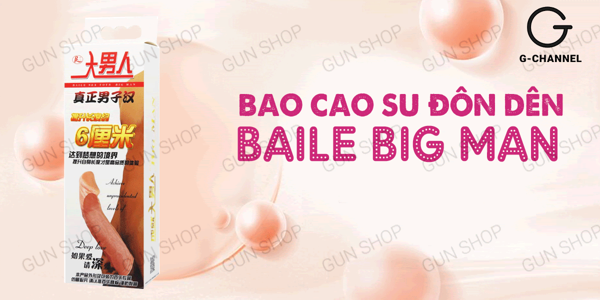  Địa chỉ bán Bao cao su đôn dên tăng kích thước Baile Big Man tăng 5cm hàng mới về